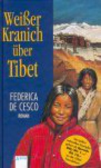 Weißer Kranich über Tibet - Federica de Cesco