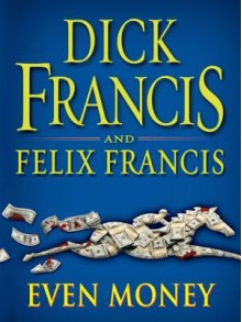 Even Money - Dick Francis