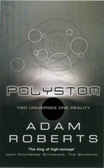 Polystom: Two Universes, One Reality - Adam Roberts