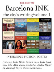 The Best of Barcelona INK - Ryan Chandler, Richard Manchester, Màrius Serra, John Short, Michael Eaude, Ian Rankin, Stephen Burgen, Jamie McKendrick, Tom Chandler, Najat El Hachmi, Pauline Stainer, Gloria Montero, James Beddington, Simon Newman, Matthew Tree, Steve Toltz, Robert W. Service, Elena Mo