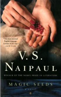 Magic Seeds - V.S. Naipaul