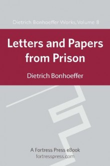 Letters and Papers from Prison: DBW 8 - Dietrich Bonhoeffer