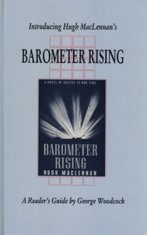 Introducing Hugh MacLennan's Barometer Rising - George Woodcock