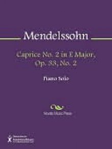 Caprice No. 2 in E Major, Op. 33, No. 2 - Felix Mendelssohn