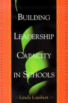 Building Leadership Capacity in Schools - Linda Lambert