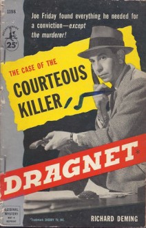 Dragnet: The Case of the Courteous Killer - Richard Deming