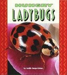 Hungry Ladybugs (Pull Ahead Books) - Judith Jango-Cohen