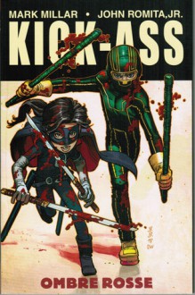 Kick-Ass, No. 2: Ombre rosse - Mark Millar, John Romita Jr.