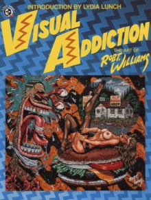 Visual Addiction - Robert L. Williams II, Lydia Lynch, Lydia Lunch