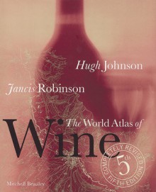 The World Atlas of Wine - Hugh Johnson, Jancis Robinson