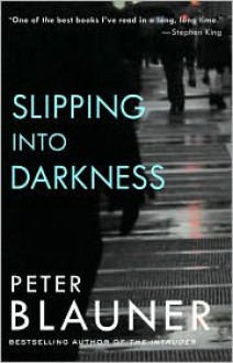 Slipping Into Darkness - Peter Blauner