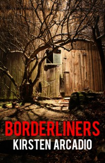 Borderliners - Kirsten Arcadio