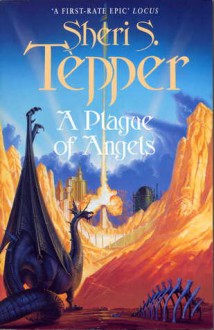 A Plague of Angels - Sheri S. Tepper