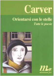 Orientarsi con le stelle - Raymond Carver, Riccardo Duranti