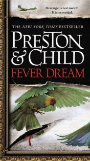 Fever Dream - Douglas Preston;Lincoln Child