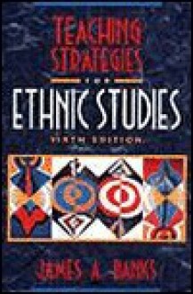 Teaching Strategies for Ethnic Studies - James A. Banks