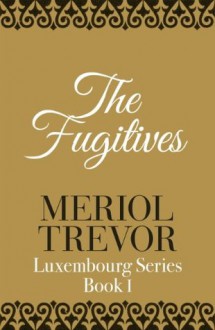 The Fugitives - Meriol Trevor