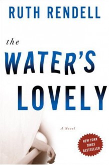 The Water's Lovely - Ruth Rendell