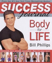 Body for Life Success Journal - Bill Phillips