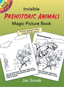 Invisible Prehistoric Animals Magic Picture Book (Dover Little Activity Books) (Vol i) - Jan Sovak