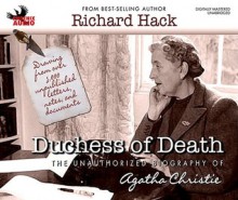 Duchess of Death: The Unauthorized Biography of Agatha Christie - Richard Hack, Nicholas Coster