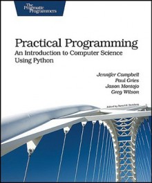 Practical Programming: An Introduction to Computer Science Using Python - Jennifer Campbell, Paul Gries, Jason Montojo, Greg Wilson