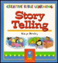 Creative Bible Learning: Story Telling - Karyn Henley