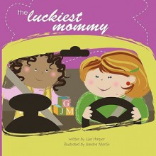 The Luckiest Mommy - Lisa Harper