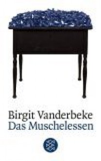 Das Muschelessen - Birgit Vanderbeke