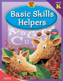 Brighter Child Basic Skills Helpers, Grade K - School Specialty Publishing, Brighter Child