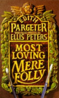 Most Loving Mere Folly - Edith Pargeter