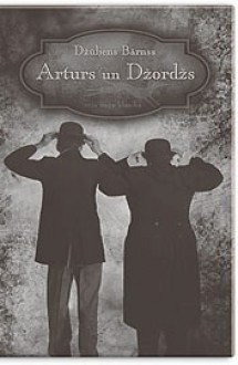 Arturs un Džordžs - Elīza Vanadziņa, Julian Barnes, Māra Poļakova, Džūljens Bārnss