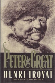 Peter the Great - Henri Troyat