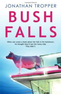 Bush Falls - Jonathan Tropper