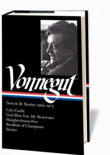 Novels & Stories 1963-73: Cat's Cradle/God Bless You, Mr Rosewater/Slaughterhouse-Five/Breakfast of Champions/Stories (Library of America #216) - Kurt Vonnegut, Sidney Offit