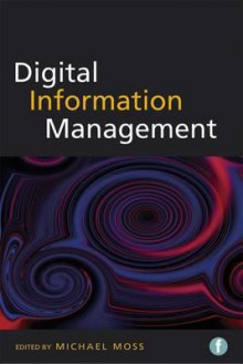 Digital Information Management - Michael Moss