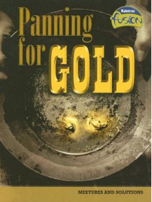 Panning for Gold: Mixtures and Solutions - Paul Mason