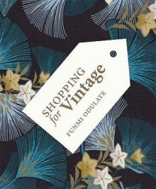 Shopping For Vintage - Funmi Odulate