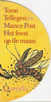 Het feest op de maan - Toon Tellegen, Mance Post