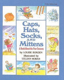 Caps, Hats, Socks, and Mittens: A Book about the Four Seasons - Louise Borden, Lillian Hoban