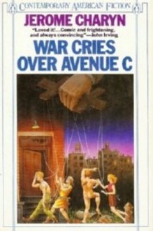 War Cries over Avenue C - Jerome Charyn