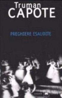 Preghiere Esaudite - Truman Capote