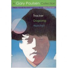 A Gary Paulsen Collection - Tracker, Dogsong, Hatchet - Gary Paulsen