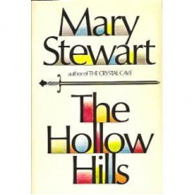 The Hollow Hills - Mary Stewart