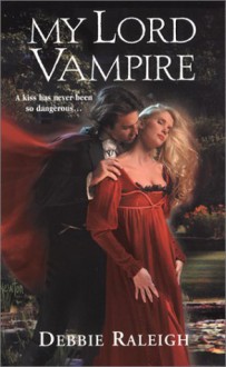 My Lord Vampire (Immortal Rogues #1) - Alexandra Ivy, Debbie Raleigh