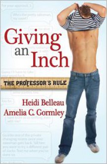 Giving an Inch - Heidi Belleau,Amelia C. Gormley