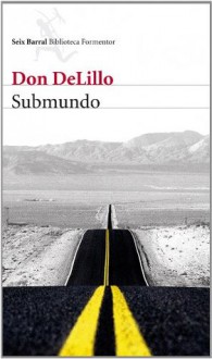 Submundo (Spanish Edition) - Don DeLillo