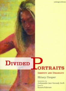 Divided Portraits: Identity and Disability - Hilary Cooper, VSA Arts, Roxana Robinson, Jean Kennedy Smith