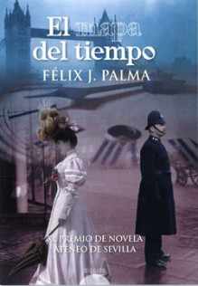 El mapa del tiempo - Félix J. Palma