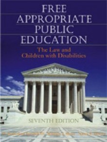 Free Appropriate Public Education: The Law and Children With Disabilities - H. Rutherford Turnbull, Ann P. Turnbull, Matt Stowe, Nancy Huerta